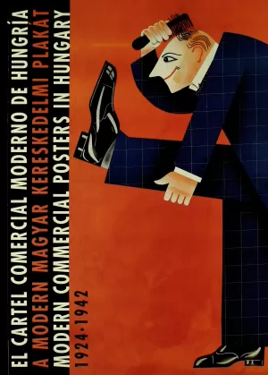 EL CARTEL COMERCIAL MODERNO DE HUNGRÍA, 1924-1942 EL CARTEL COMERCIAL MODERNO DE HUNGRÍA, 1924-1942