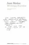 JUAN MUÑOZ, ESCRITOS = WRITINGS JUAN MUÑOZ, ESCRITOS = WRITINGS