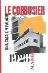 LE CORBUSIER, MADRID, 1928 LE CORBUSIER, MADRID, 1928