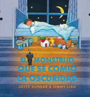 EL MONSTRUO QUE SE COMIÓ LA OSCURIDAD EL MONSTRUO QUE SE COMIÓ LA OSCURIDAD