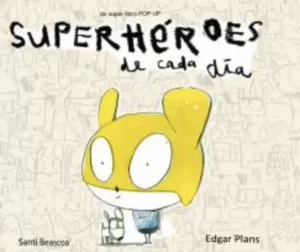 SUPERHÉROES DE CADA D¡A SUPERHÉROES DE CADA D¡A