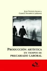 PRODUCCION ARTISTICA EN TIEMPOS DE PRECARIADO