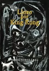 LLORO POR KING KONG LLORO POR KING KONG