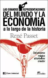 LAS GRANDES REPRESENTACIONES DEL MUNDO Y LA ECONOMÍA A LO LARGO DE LA HISTORIA LAS GRANDES REPRESENTACIONES DEL MUNDO Y LA ECONOMÍA A LO LARGO DE LA HISTORIA