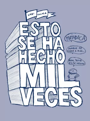 ESTO SE HA HECHO MIL VECES ESTO SE HA HECHO MIL VECES