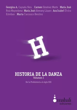 HISTORIA DE LA DANZA, VOL. I DE LA PREHISTORIA AL SIGLO XIX