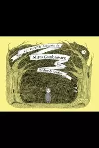 LA TERRIBLE HISTORIA DE MIROS GOMBROWICZ LA TERRIBLE HISTORIA DE MIROS GOMBROWICZ