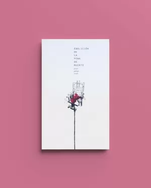 ABOLICIÓN DE LA PENA DE MUERTE ABOLICIÓN DE LA PENA DE MUERTE