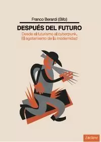 DESPUÉS DEL FUTURO: DESDE EL FUTURISMO AL CYBERPUNK. DESPUÉS DEL FUTURO: DESDE EL FUTURISMO AL CYBERPUNK.