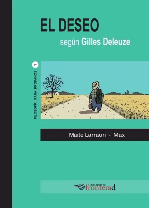 EL DESEO SEGÚN GILLES DELEUZE EL DESEO SEGÚN GILLES DELEUZE
