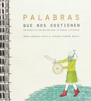 PALABRAS QUE NOS SOSTIENEN: CARTOGRAFÍA DE UNA MULTINACIONAL DE DIBUJOS E HISTORIAS