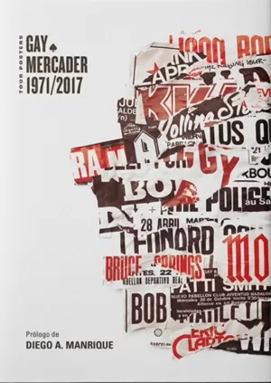GAY MERCADER, 1971-2017 : TOUR POSTERS GAY MERCADER, 1971-2017 : TOUR POSTERS