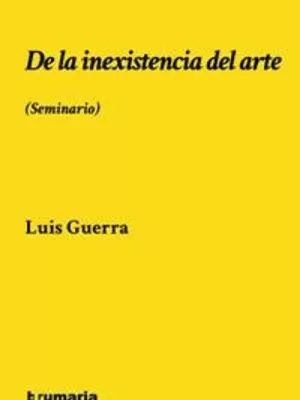 DE LA INEXISTENCIA DEL ARTE DE LA INEXISTENCIA DEL ARTE