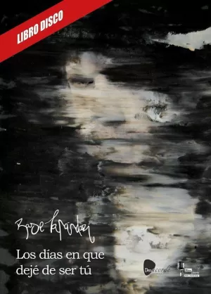 LOS DÍAS EN QUE DEJÉ DE SER TÚ LOS DÍAS EN QUE DEJÉ DE SER TÚ