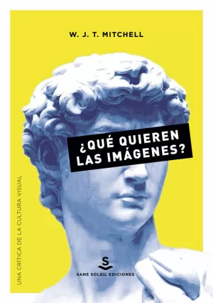 ¿QUÉ QUIEREN LAS IMÁGENES? ¿QUÉ QUIEREN LAS IMÁGENES?