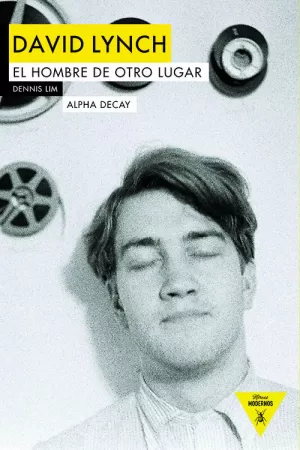 DAVID LYNCH: EL HOMBRE DE OTRO LUGAR DAVID LYNCH: EL HOMBRE DE OTRO LUGAR