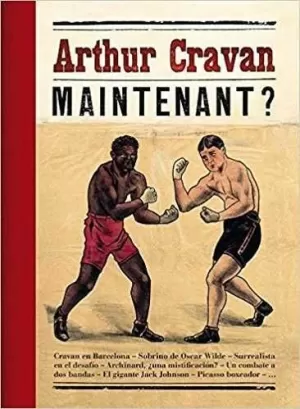 ARTHUR CRAVAN: MAINTENANT ARTHUR CRAVAN: MAINTENANT
