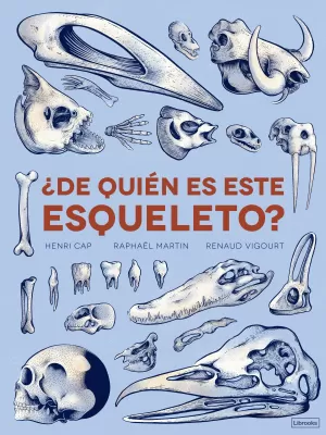 ¿DE QUIÉN ES ESTE ESQUELETO? ¿DE QUIÉN ES ESTE ESQUELETO?