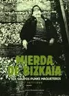 MIERDA DE BIZKAIA Y SUS GRUPOS PUNKS MAKETEROS 1977/1989 MIERDA DE BIZKAIA Y SUS GRUPOS PUNKS MAKETEROS 1977/1989