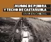 MUROS DE PIEDRA Y TECHO DE CASTAÑUELA VIVIR EN CHOZAS