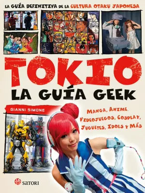 TOKIO, LA GUÍA GEEK TOKIO, LA GUÍA GEEK