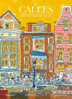 CALLES: UN PASEO POR LAS CALLES MÁS ESPECTACULARES DEL MUNDO CALLES: UN PASEO POR LAS CALLES MÁS ESPECTACULARES DEL MUNDO