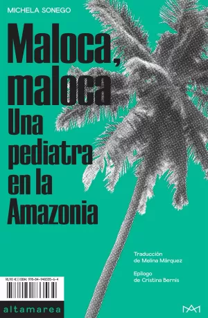 MALOCA, MALOCA «UNA PEDIATRA EN LA AMAZONIA» MALOCA, MALOCA «UNA PEDIATRA EN LA AMAZONIA»