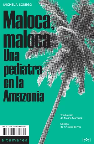 MALOCA, MALOCA «UNA PEDIATRA EN LA AMAZONIA»