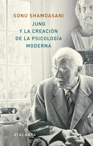 JUNG Y LA CREACIÓN DE LA PSICOLOGÍA MODERNA JUNG Y LA CREACIÓN DE LA PSICOLOGÍA MODERNA