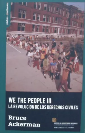 WE THE PEOPLE III - LA REVOLUCION DE LOS DERECHOS CIVILES WE THE PEOPLE III - LA REVOLUCION DE LOS DERECHOS CIVILES