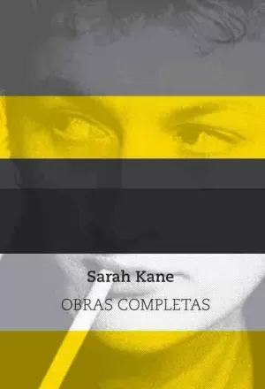 SARAH KANE: OBRAS COMPLETAS SARAH KANE: OBRAS COMPLETAS