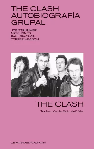 THE CLASH: AUTOBIOGRAFÍA GRUPAL THE CLASH: AUTOBIOGRAFÍA GRUPAL