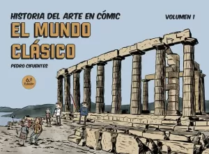 HISTORIA DEL ARTE EN CÓMIC. EL MUNDO CLÁSICO. VOLUMEN 1 HISTORIA DEL ARTE EN CÓMIC. EL MUNDO CLÁSICO. VOLUMEN 1