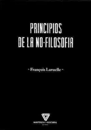 PRINCIPIOS DE LA NO-FILOSOFÍA PRINCIPIOS DE LA NO-FILOSOFÍA