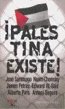 ¡PALESTINA EXISTE! ¡PALESTINA EXISTE!