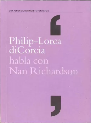 PHILIP-LORCA DICORCIA HABLA CON NAN RICHARDSON PHILIP-LORCA DICORCIA HABLA CON NAN RICHARDSON
