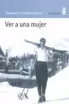 VER A UNA MUJER VER A UNA MUJER