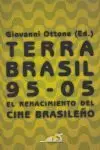 TERRA BRASIL 95-05: EL RENACIMIENTO DEL CINE BRASILEÑO TERRA BRASIL 95-05: EL RENACIMIENTO DEL CINE BRASILEÑO