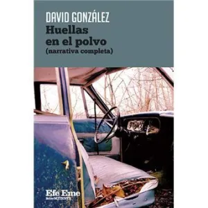 HUELLAS EN EL POLVO (NARRATIVA COMPLETA)