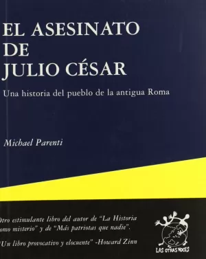EL ASESINATO DE JULIO CESAR: UNA HISTORIA DEL PUEBLO DE LA ANTIGU A ROMA