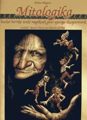 MITOLOGIKA. EUSKAL HERRIKO IZAKI MAGIKOAK MITOLOGIKA. EUSKAL HERRIKO IZAKI MAGIKOAK