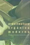 ARQUITECTURA ORGÁNICA MODERNA ARQUITECTURA ORGÁNICA MODERNA