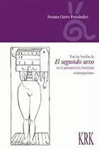 TRAS LAS HUELLAS DE EL SEGUNDO SEXO EN EL PENSAMIENTO FEMINISTA CONTEMPORÁNEO TRAS LAS HUELLAS DE EL SEGUNDO SEXO EN EL PENSAMIENTO FEMINISTA CONTEMPORÁNEO