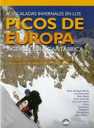 57 ESCALADAS INVERMALES EN LOS PICOS DE EUROPA Y CORDILLERA CANTÁBRICA 57 ESCALADAS INVERMALES EN LOS PICOS DE EUROPA Y CORDILLERA CANTÁBRICA