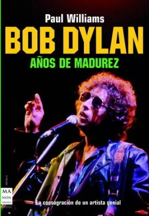 BOB DYLAN. AÑOS DE MADUREZ BOB DYLAN. AÑOS DE MADUREZ
