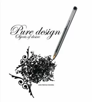PURE DESIGN, OBJETOS DE DESEO PURE DESIGN, OBJETOS DE DESEO