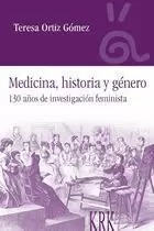 MEDICINA, HISTORIA Y GÉNERO. 130 AÑOS DE INVESTIGACIÓN FEMINISTA MEDICINA, HISTORIA Y GÉNERO. 130 AÑOS DE INVESTIGACIÓN FEMINISTA