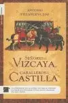 SEÑORES DE VIZCAYA, CABALLEROS DE CASTILLA