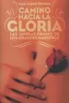 CAMINO HACIA LA GLORIA: LAS ÓPERAS PRIMAS DE LOS GRANDES MAESTROS CAMINO HACIA LA GLORIA: LAS ÓPERAS PRIMAS DE LOS GRANDES MAESTROS