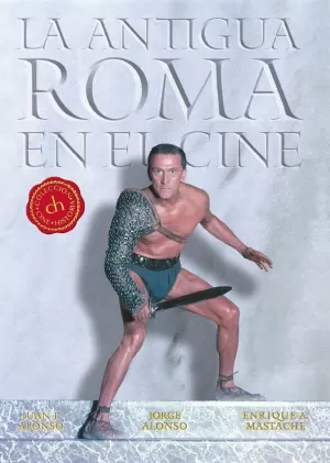 COLECCIÓN CINE-HISTORIA: LA ANTIGUA ROMA EN EL CINE COLECCIÓN CINE-HISTORIA: LA ANTIGUA ROMA EN EL CINE
